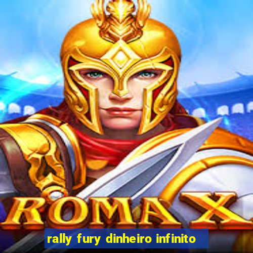 rally fury dinheiro infinito